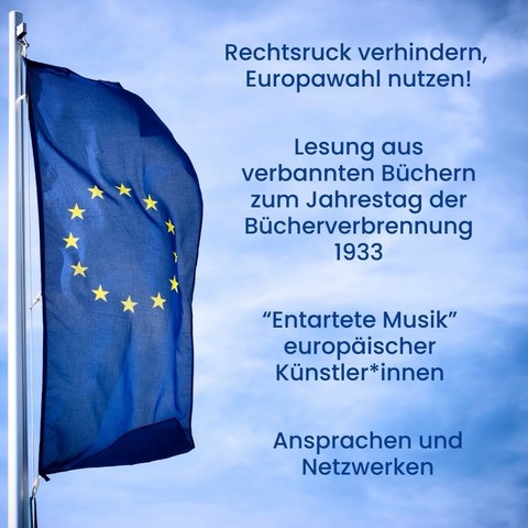 A European Union flag against a clear sky with German text overlaid related to preventing a political shift to the right, utilizing European elections, reading banned books, and a reference to the anniversary of book burnings in 1933, along with mentions of

Rechtsruck verhindern, Europawahl nutzen!
Lesung aus verbannten Büchern zum Jahrestag der Bücherverbrennung
1933
